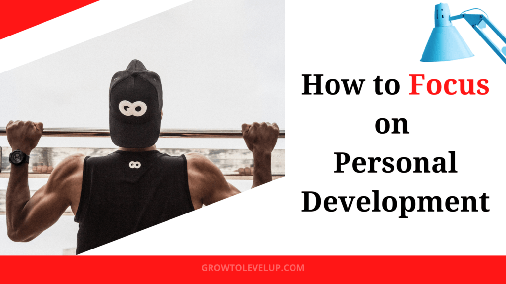How to Focus on Personal Development