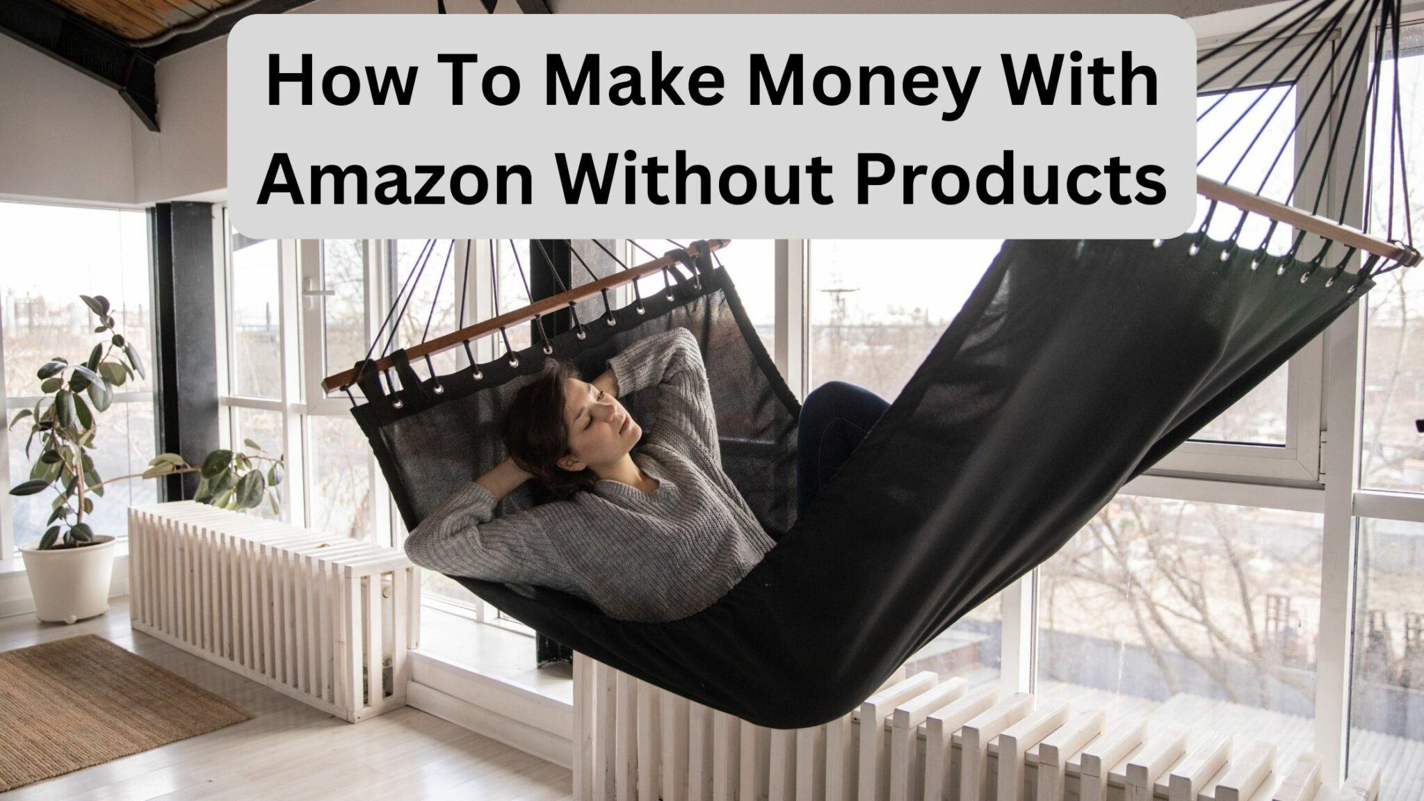 How To Make Money With Amazon Without Products - GROW TO LEVEL UP